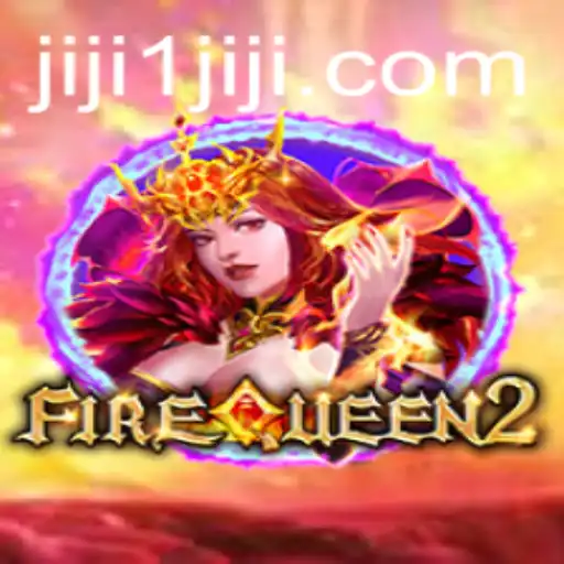 Explore the Thrills of FireQueen2: A Journey into the World of JIJI1