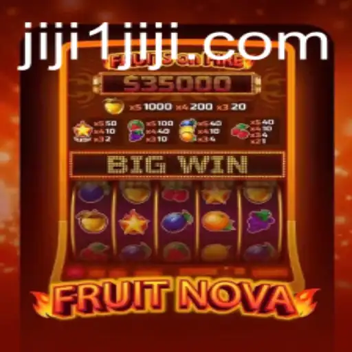 Dive into the World of FruitNova with JIJI1: A Fresh Gaming Experience